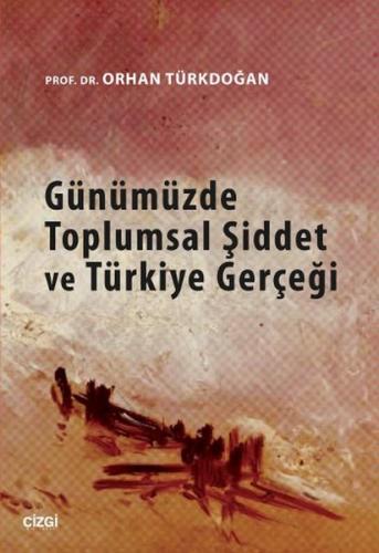 Günümüzde Toplumsal Şiddet ve Türkiye Gerçeği