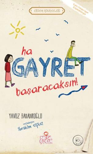 Ha Gayret, Başaracaksın! / Erdem Hikayeleri