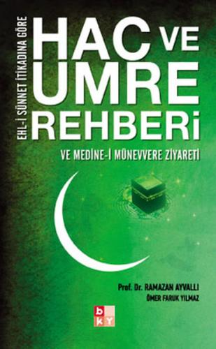 Hac ve Umre Rehberi - Ve Medine-i Münevvere Ziyareti