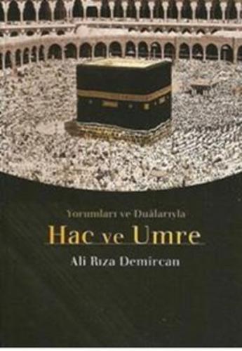 Hac ve Umre Yüceliğe Çağrıdır