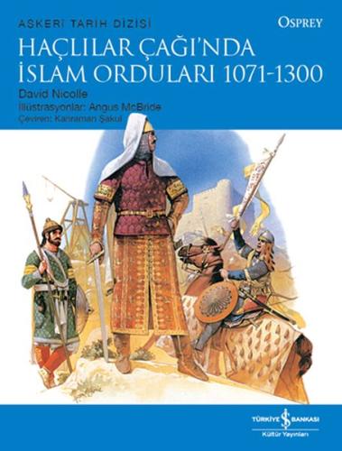 Haçlılar Çağı'nda İslam Orduları 1071-1300