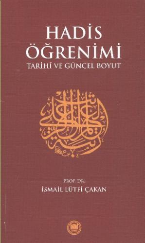 Hadis Öğrenimi Tarihi ve Güncel Boyut