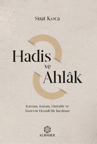 Hadis ve Ahlak Kavram Kuram Literatür ve Tasavvur Eksenli Bir İnceleme