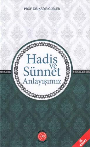 Hadis ve Sünnet Anlayışımız