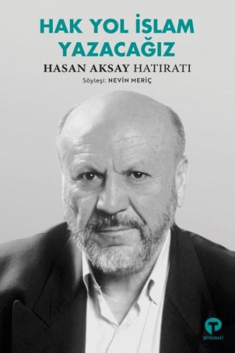 Hak Yol İslam Yazacağız Hasan Aksay Hatıratı