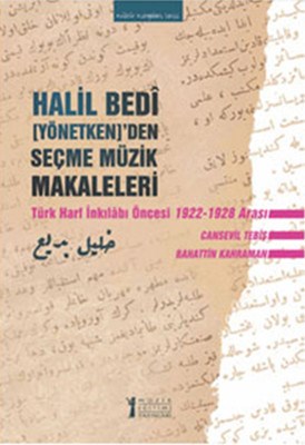 Halil Bedi (Yönetken)'den Seçme Müzik Makaleleri Türk Harf İnkılabı Ön