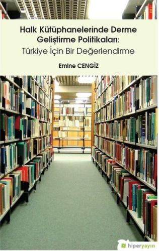 Halk Kütüphanelerinde Derme Geliştirme Politikaları-Türkiye İçin Bir D