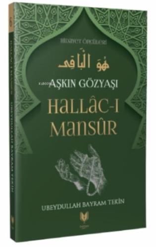 Hallac-ı Mansur - Aşkın Gözyaşı Hidayet Öncüleri 6