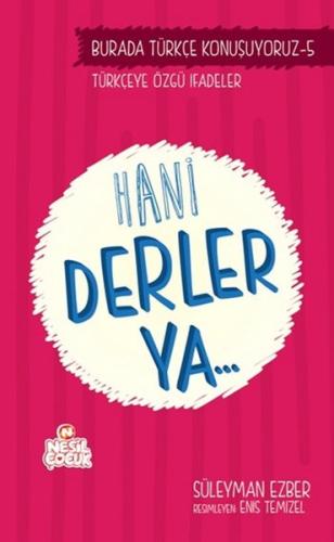 Hani Derler Ya..