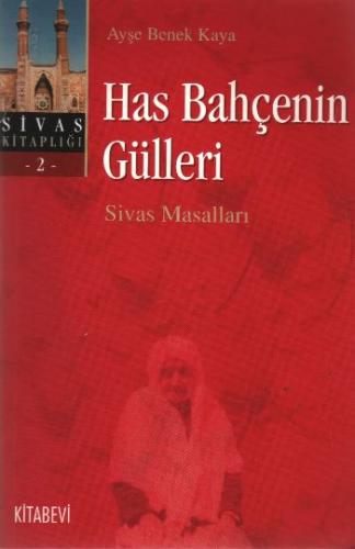 Has Bahçenin Gülleri Sivas Masalları Sivas Kitaplığı 2