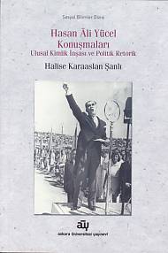 Hasan Ali Yücel Konuşmaları Ulusal Kimlik İnşası ve Politik Retorik