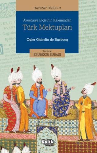 Hatırat Dizisi 2 Avusturya Elçisinin Kaleminden Türk Mektupları