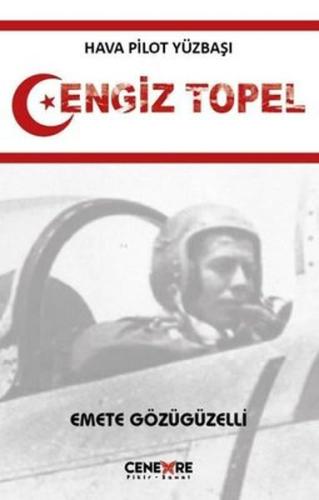 Hava Pilot Yüzbaşı Cengiz Topel