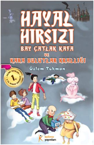 Hayal Hırsızı Bay Çatlak Kafa ve Kara Bulutlar Krallığı