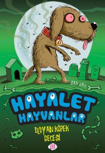 Hayalet Hayvanlar - Uluyan Köpek Gecesi