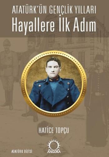 Hayallere İlk Adım - Atatürk’ün Gençlik Yılları