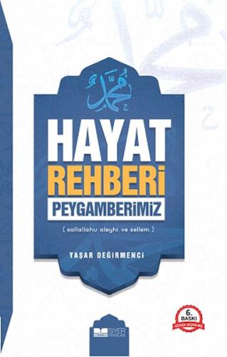 Hayat Rehberi Peygamberimiz - Sallallahu Aleyhi ve Sellem