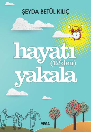 Hayatı (12'den) Yakala