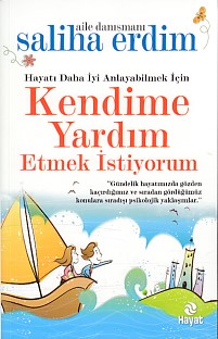 Hayatı Daha İyi Anlayabilmek İçin Kendime Yardım Etmek İstiyorum