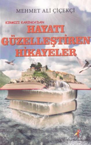 Hayatı Güzelleştiren Hikayeler