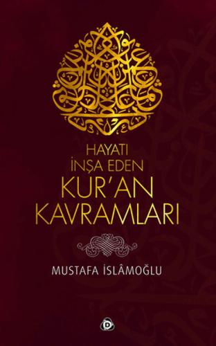 Hayatı İnşa Eden Kuran Kavramları