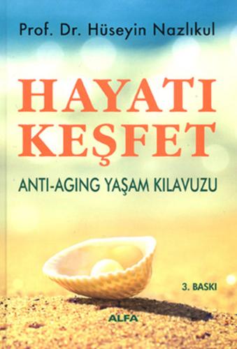 Hayatı Keşfet-Anti-Aging Yaşam Kılavuzu