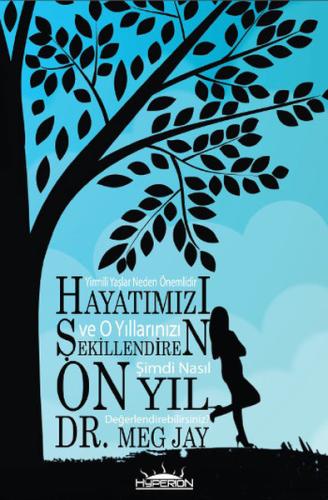 Hayatımızı Şekillendiren On Yıl Yirmili Yaşlar Neden Önemlidir ve O Yı