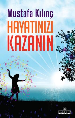 Hayatınızı Kazanın