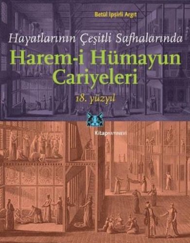 Hayatlarının Çeşitli Safhalarında Harem-i Hümayun Cariyeleri (18. Yüzy