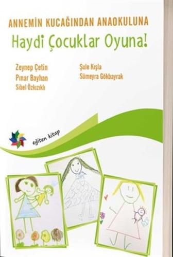 Haydi Çocuklar Oyuna! - Annemin Kucağından Ana Okuluna