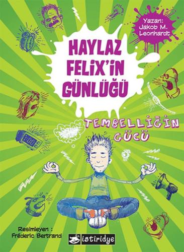 Haylaz Felix'in Günlüğü / Tembelliğin Gücü