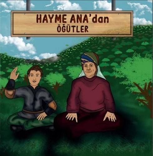 Hayme Ana'dan Öğütler