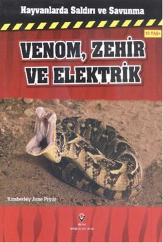 Hayvanlarda Saldırı ve Savunma - Venom, Zehir ve Elektrik