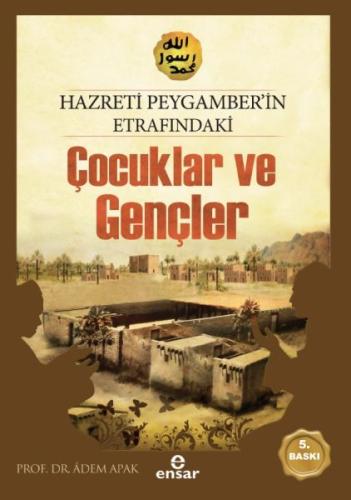 Hazreti Peygamberimizin Etrafındaki Çocuklar ve Gençler