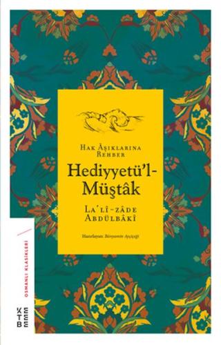 Hediyyetü'l-Müştâk - Hak Âşıklarına Rehber - Osmanlı Klasikleri