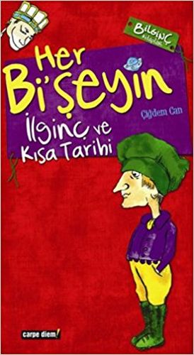 Her Bi'şeyin İlginç ve Kısa Tarihi