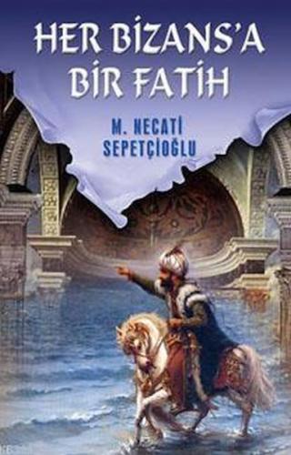 Her Bizansa Bir Fatih