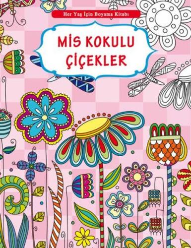 Her Yaş İçin Boyama Kitabı - Mis Kokulu Çiçekler