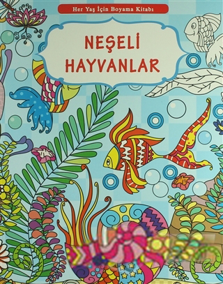 Her Yaş İçin Boyama Kitabı - Neşeli Hayvanlar