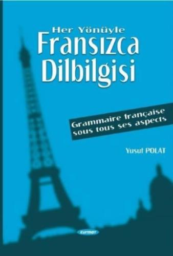 Her Yönüyle Fransızca Dilbilgisi Grammaire Française Sous Tous Ses Asp