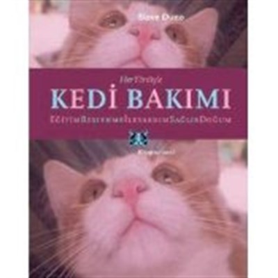 Her Yönüyle Kedi Bakımı