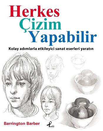 Herkes Çizim Yapabilir Kolay Adımlarla Etkileyici Sanat Eserleri Yarat