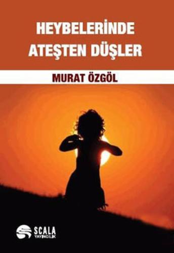 Heybelerinde Ateşten Düşler