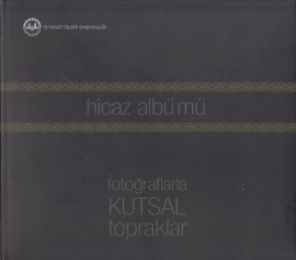 Hicaz Albümü Fotoğraflarla Kutsal Topraklar