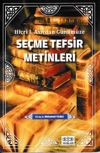 Hicri I. Asırdan Günümüze Seçme Tefsir Metinleri