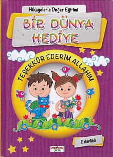 Hikayelerle Değer Eğitimi - Bir Dünya Hediye (Ciltli)