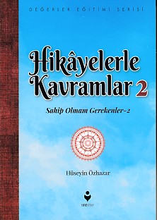 Hikayelerle Kavramlar 2 - Sahip Olmam Gerekenler 2