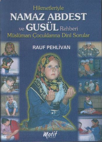 Hikmetleriyle Namaz Abdest ve Gusül Rehberi (Cep Boy)