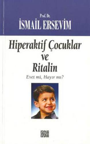 Hiperaktif Çocuklar ve Ritalin Evet mi, Hayır mı?