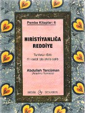 Hıristanlığa Reddiye/Tuhfetü'l-Erib fi'r-Reddi 'ala Ehli's-Salib